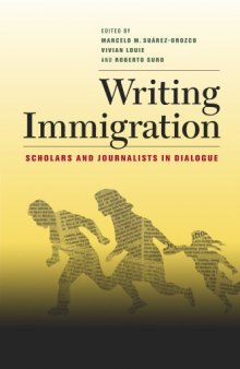Writing Immigration: Scholars and Journalists in Dialogue  