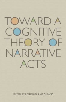 Toward a Cognitive Theory of Narrative Acts (Cognitive Approaches to Literature and Culture)
