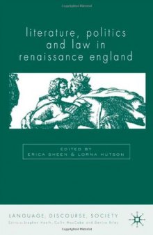 Literature, Politics and Law in Renaissance England (Language, Discourse, Society)