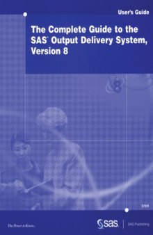 The Complete Guide to the SAS Output Delivery System, Version 8