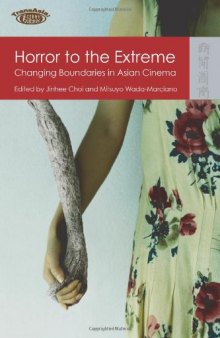 Horror to the Extreme: Changing Boundaries in Asian Cinema