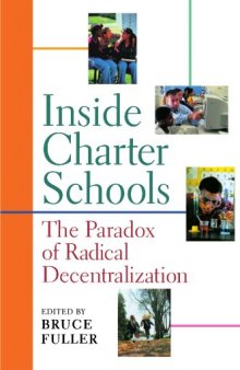 Inside Charter Schools: The Paradox of Radical Decentralization
