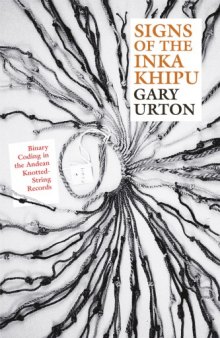 Signs of the Inka Khipu: Binary Coding in the Andean Knotted-String Records 