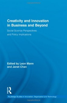 Creativity and Innovation in Business and Beyond: Social Science Perspectives and Policy Implications (Routledge Studies in Innovation, Organization and Technology)  