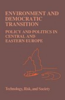 Environment and Democratic Transition: Policy and Politics in Central and Eastern Europe