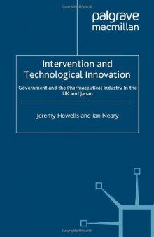 Intervention and Technological Innovation: Government and the Pharmaceutical Industry in the UK and Japan