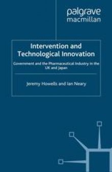 Intervention and Technological Innovation: Government and the Pharmaceutical Industry in the UK and Japan