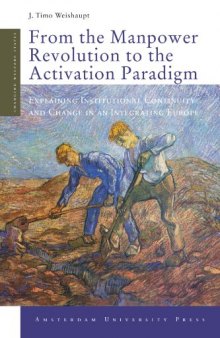 From the Manpower Revolution to the Activation Paradigm: Explaining Institutional Continuity and Change in an Integrating Europe