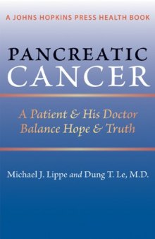 Pancreatic Cancer: A Patient and His Doctor Balance Hope and Truth
