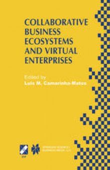 Collaborative Business Ecosystems and Virtual Enterprises: IFIP TC5 / WG5.5 Third Working Conference on Infrastructures for Virtual Enterprises (PRO-VE’02) May 1–3, 2002, Sesimbra, Portugal