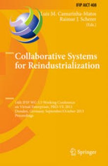 Collaborative Systems for Reindustrialization: 14th IFIP WG 5.5 Working Conference on Virtual Enterprises, PRO-VE 2013, Dresden, Germany, September 30 – October 2, 2013, Proceedings