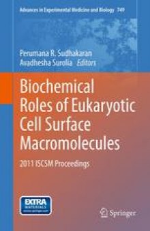 Biochemical Roles of Eukaryotic Cell Surface Macromolecules: 2011 ISCSM Proceedings