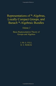 Representations of *-Algebras, Locally Compact Groups, and Benach *-Algebraic Bundles, Two Volume Set: Representations of *-Algebras, Locally Compact ... Analysis 