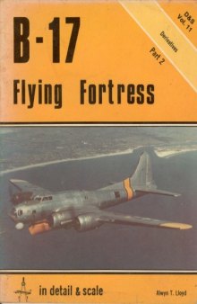 B-17 Flying Fortress in Detail and Scale, Part 2 Derivatives Vol 11