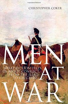 Men At War: What Fiction Tells us About Conflict, From The Iliad to Catch-22