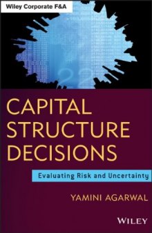 Capital structure decisions : evaluating risk and uncertainty