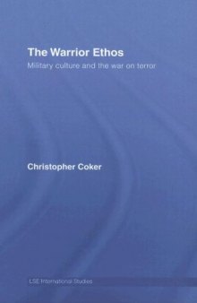The Warrior Ethos: Military Culture and the War on Terror 