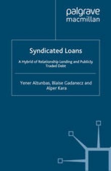 Syndicated Loans: A Hybrid of Relationship Lending and Publicly Traded Debt
