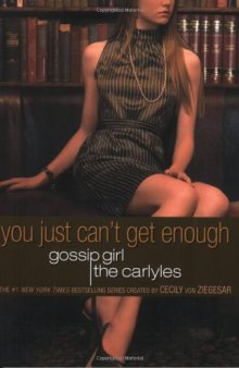 Gossip Girl: The Carlyles 2 You Just Can't Get Enough