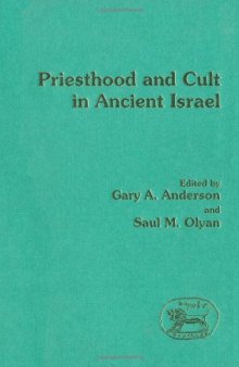 Priesthood and Cult in Ancient Israel (JSOT Supplement Series)