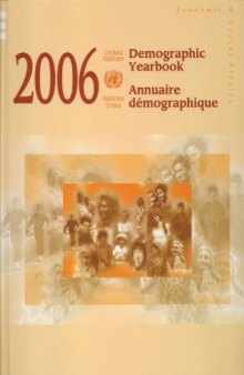 Demographic Yearbook 2006 Annuaire Demographique (Demographic Yearbook Annuaire Demographique)