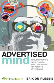 The Advertised Mind: Ground-Breaking Insights Into How Our Brains Respond to Advertising