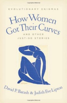 How Women Got Their Curves and Other Just-So Stories: Evolutionary Enigmas