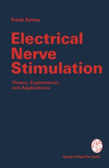 Electrical Nerve Stimulation: Theory, Experiments and Applications