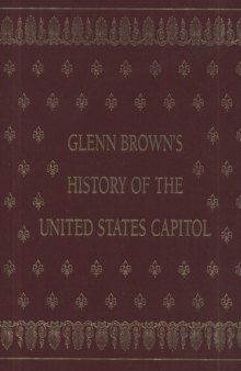 Glenn Brown's History of the United States Capitol (Materials That Matter)