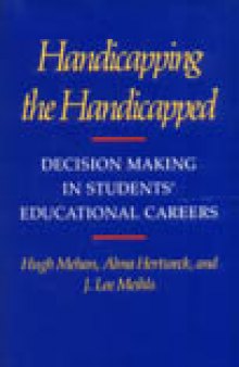 Handicapping the Handicapped: Decision Making in Students' Educational Careers