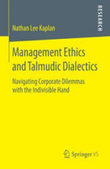 Management Ethics and Talmudic Dialectics: Navigating Corporate Dilemmas with the Indivisible Hand