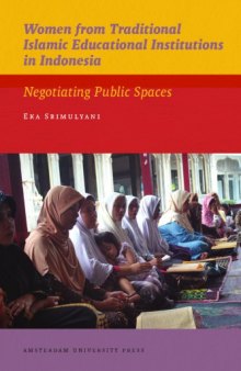 Women From Traditional Islamic Educational Institutions in Indonesia: Negotiating Public Spaces