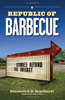 Republic of Barbecue: Stories Beyond the Brisket