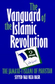 The vanguard of the Islamic revolution: the Jamaʻat-i Islami of Pakistan  