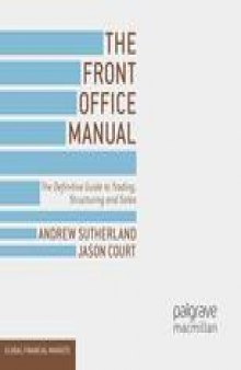 The Front Office Manual: The Definitive Guide to Trading, Structuring and Sales