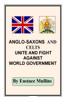 ANGLO-SAXONS AND CELTS UNITE AND FIGHT AGAINST WORLD GOVERNMENT