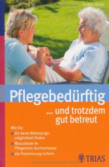 Pflegebedurftig ...und trotzdem gut betreut