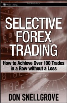 Selective Forex trading : how to achieve over 100 trades in a row without a loss