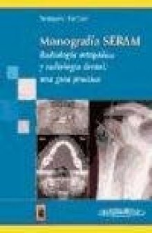 Monografia SERAM: Radiologia Ortopedica Y Radiologia Dental. Una guía práctica  