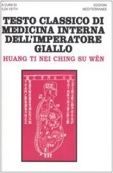 Testo classico di medicina interna dell'imperatore giallo. Huang Ti Nei Ching Su Wen
