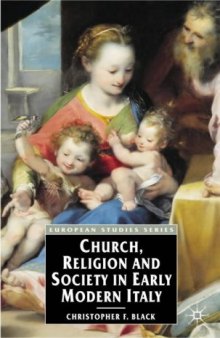 Church, Religion and Society in Early Modern Italy (European Studies)