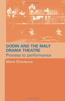 Dodin and the Maly Drama Theatre: Process to Performance  