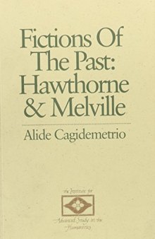 Fictions of the past: Hawthorne & Melville