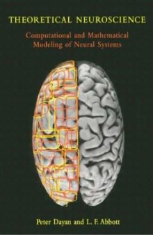 Theoretical Neuroscience Computational and Mathematical Modeling of Neural Systems