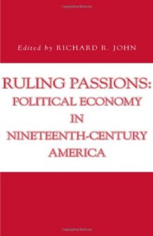 Ruling Passions: Political Economy in Nineteenth-century America (Issues in Policy History)
