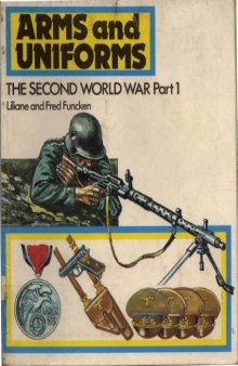 Arms and Uniforms - The Second World War Part 1 by Funcken