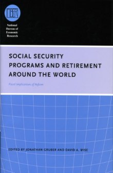 Social Security Programs and Retirement around the World: Fiscal Implications of Reform (National Bureau of Economic Research Conference Report)