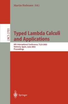 Typed Lambda Calculi and Applications: 6th International Conference, TLCA 2003 Valencia, Spain, June 10–12, 2003 Proceedings