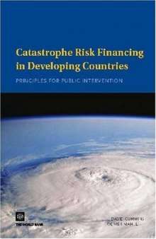 Catastrophe Risk Financing in Developing Countries: Principles for Public Intervention