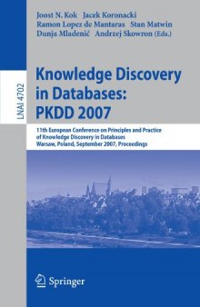 Knowledge Discovery in Databases: PKDD 2007: 11th European Conference on Principles and Practice of Knowledge Discovery in Databases, Warsaw, Poland, 